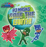 Title: PJ Masks Save the Earth!, Author: May Nakamura