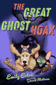 Books download iphone free The Great Ghost Hoax by Emily Ecton, David Mottram
