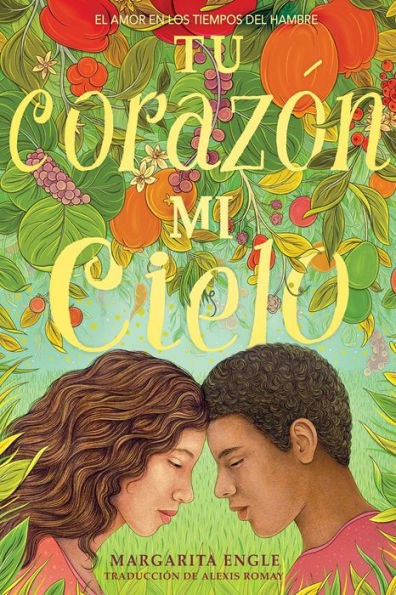 Tu corazón, mi cielo: El amor en los tiempos del hambre (Your Heart, My Sky: Love in a Time of Hunger)