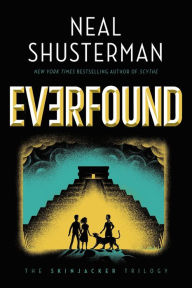 Title: Everfound (Skinjacker Trilogy #3), Author: Neal Shusterman
