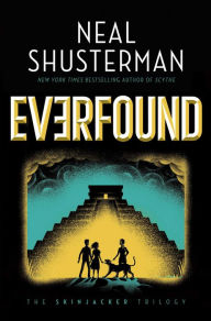 Title: Everfound (Skinjacker Trilogy #3), Author: Neal Shusterman