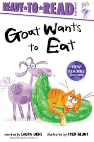 Title: Goat Wants to Eat: Ready-to-Read Ready-to-Go!, Author: Laura Gehl