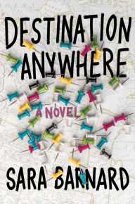 Title: Destination Anywhere, Author: Sara Barnard