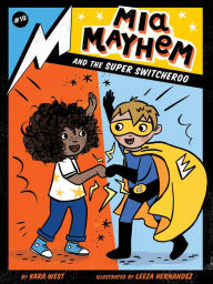 Title: Mia Mayhem and the Super Switcheroo, Author: Kara West