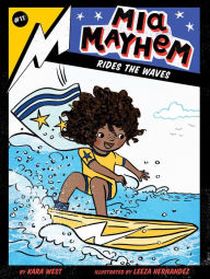English books to download free Mia Mayhem Rides the Waves by Kara West, Leeza Hernandez English version 9781534484429