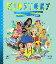Title: Kidstory: 50 Children and Young People Who Shook Up the World, Author: Tom Adams