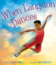 Title: When Langston Dances, Author: Kaija Langley