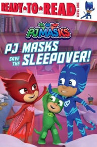 Download free epub books PJ Masks Save the Sleepover!: Ready-to-Read Level 1 by May Nakamura 9781534485686 English version