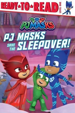 PJ Masks Save the Sleepover!: Ready-to-Read Level 1