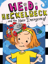 Free book to download online Heidi Heckelbeck and the Hair Emergency! MOBI FB2 PDB 9781534485778 English version by Wanda Coven, Priscilla Burris