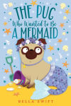 Alternative view 1 of The Pug Who Wanted to Be a Mermaid