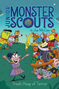 Ipad ebooks download Trash Heap of Terror (Junior Monster Scouts #5) by Joe McGee, Ethan Long in English 9781534487420