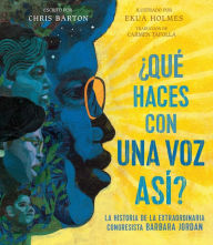 Title: ï¿½Quï¿½ haces con una voz asï¿½? (What Do You Do with a Voice Like That?): La historia de la extraordinaria congresista Barbara Jordan, Author: Chris Barton