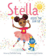 Downloading free ebooks to kindle Stella Keeps the Sun Up 9781534487857 by  PDB RTF iBook English version