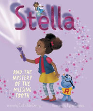 Books in english free download Stella and the Mystery of the Missing Tooth ePub 9781534487871