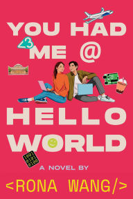 Title: You Had Me at Hello World, Author: Rona Wang