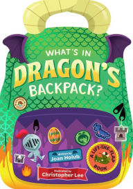 Download books from isbn What's in Dragon's Backpack?: A Lift-the-Flap Book  by Joan Holub, Christopher Lee 9781534488816 in English