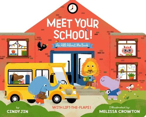 Meet Your School!: With Lift-the-Flaps!