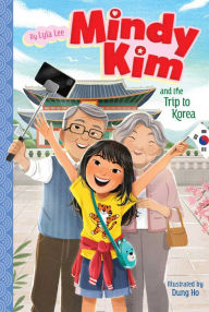 Download google books as pdf ubuntu Mindy Kim and the Trip to Korea by Lyla Lee, Dung Ho RTF FB2 9781534488946 (English literature)