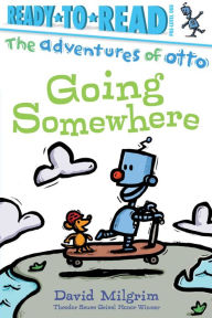 Title: Going Somewhere: Ready-to-Read Pre-Level 1, Author: David Milgrim