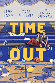 Free download best books to read Time Out PDF FB2 PDB 9781534492622 by Sean Hayes, Todd Milliner, Carlyn Greenwald (English literature)