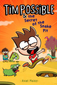 Title: Tim Possible & the Secret of the Snake Pit, Author: Axel Maisy