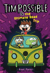 Title: Tim Possible & the Ultimate Road Trip, Author: Axel Maisy