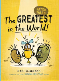 Google book download link The Greatest in the World!  English version 9781534493186 by Ben Clanton, Ben Clanton