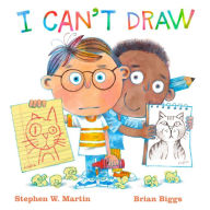 Title: I Can't Draw, Author: Stephen W. Martin