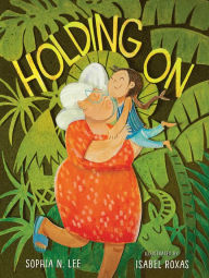 Free audio books to download to ipod Holding On  by Sophia N. Lee, Isabel Roxas, Sophia N. Lee, Isabel Roxas