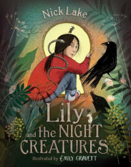 Title: Lily and the Night Creatures, Author: Nick Lake