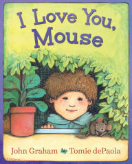 Title: I Love You, Mouse, Author: John Graham