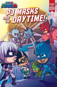 Title: PJ Masks Save the Daytime!: Ready-to-Read Graphics Level 1, Author: PJ Masks