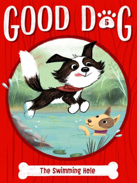 The Swimming Hole (Good Dog #5)