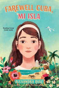 Title: Farewell Cuba, Mi Isla, Author: Alexandra Diaz
