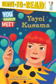 Title: Yayoi Kusama: Ready-to-Read Level 3, Author: May Nakamura