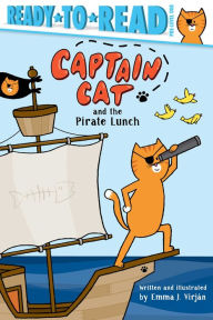 Title: Captain Cat and the Pirate Lunch: Ready-to-Read Pre-Level 1, Author: Emma J. Virjan