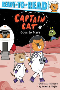 Title: Captain Cat Goes to Mars: Ready-to-Read Pre-Level 1, Author: Emma J. Virjan