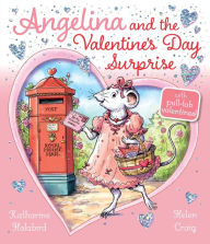 Title: Angelina and the Valentine's Day Surprise, Author: Katharine Holabird
