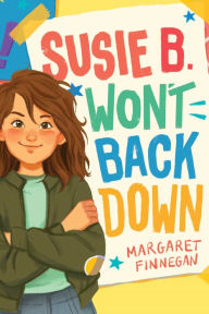 Title: Susie B. Won't Back Down, Author: Margaret Finnegan