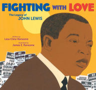 Title: Fighting with Love: The Legacy of John Lewis, Author: Lesa Cline-Ransome