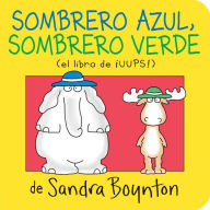 Title: Sombrero azul, sombrero verde (Blue Hat, Green Hat), Author: Sandra Boynton