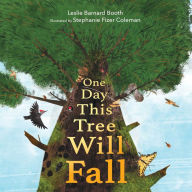 Title: One Day This Tree Will Fall, Author: Leslie Barnard Booth