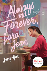 Title: Always and Forever, Lara Jean (To All the Boys I've Loved Before Series #3), Author: Jenny Han