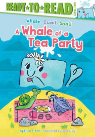 Title: A Whale of a Tea Party: Ready-to-Read Level 2, Author: Erica S. Perl