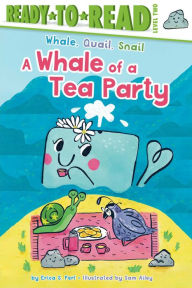 Title: A Whale of a Tea Party: Ready-to-Read Level 2, Author: Erica S. Perl