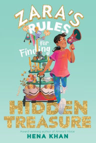 Title: Zara's Rules for Finding Hidden Treasure, Author: Hena Khan