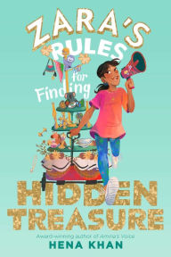 Title: Zara's Rules for Finding Hidden Treasure, Author: Hena Khan