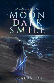Free text ebook downloads Moon Dark Smile by Tessa Gratton, Tessa Gratton