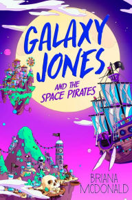 Title: Galaxy Jones and the Space Pirates, Author: Briana McDonald